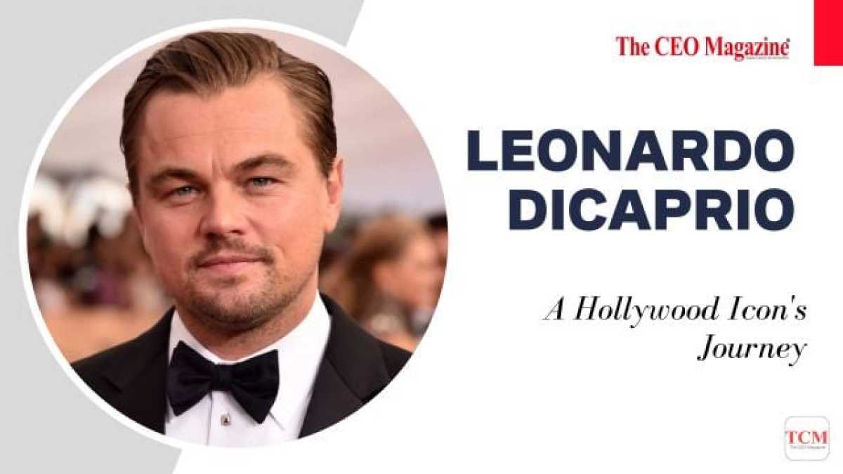 Leonardo Dicaprio: The Journey Of A Versatile Actor And Dedicated Environmental Activist