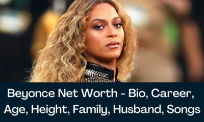 Beyoncé: Biography, Family, Education, Career And Net Worth