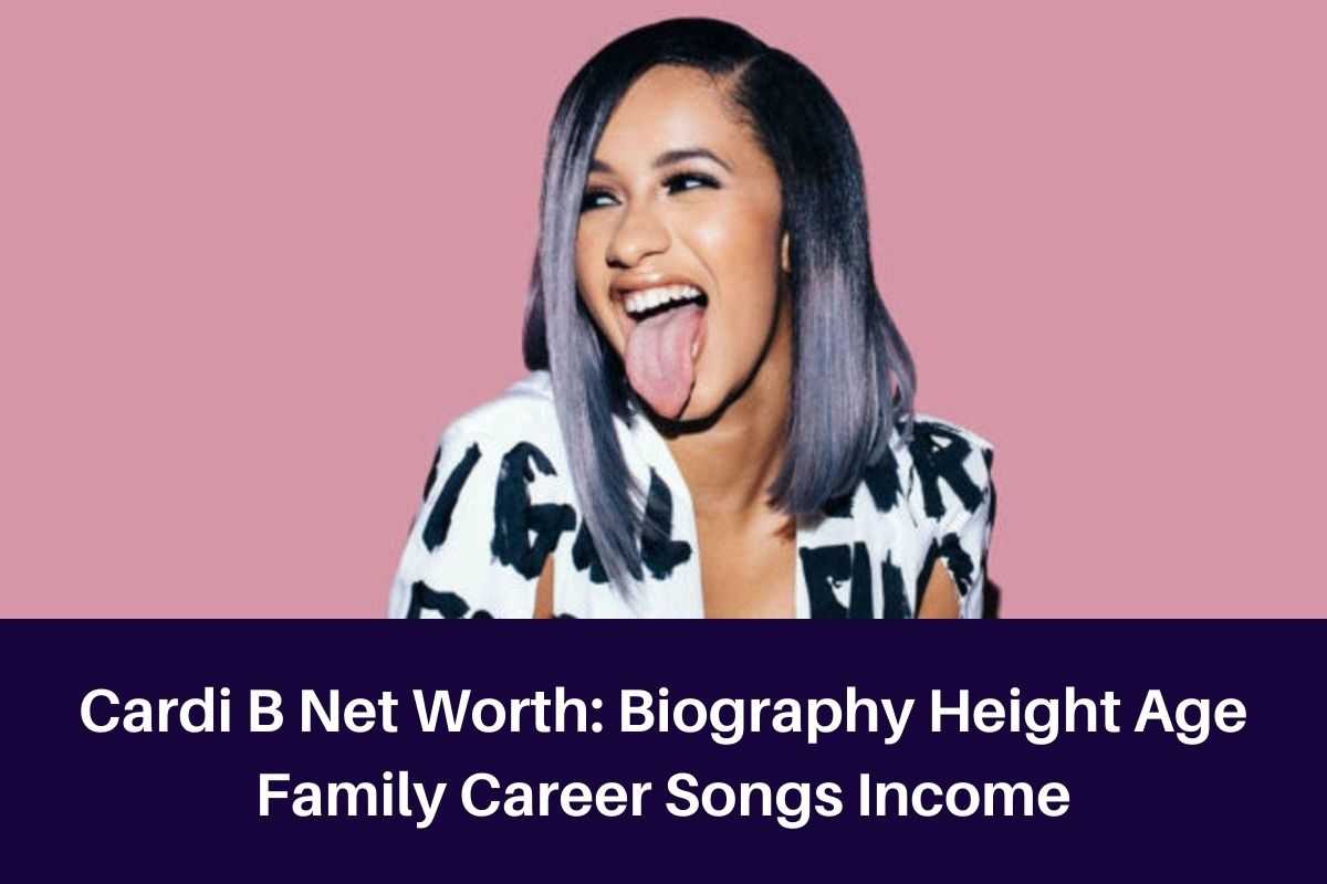 Cardi B: Biography, Family, Education, Career And Net Worth