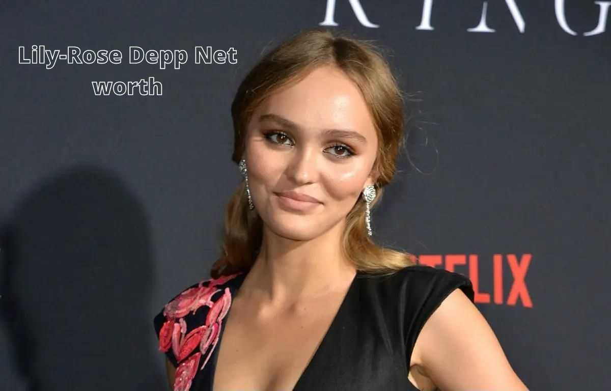 Lily Rose Depp: Biography, Family, Education, Career And Net Worth