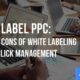 Outsourcing White Label Ppc: Pros And Cons