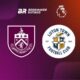 Burnley Vs Luton Town: Premier League Clash Ends In Draw