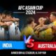 India To Face Australia In Afc Asian Cup 2024 Opener