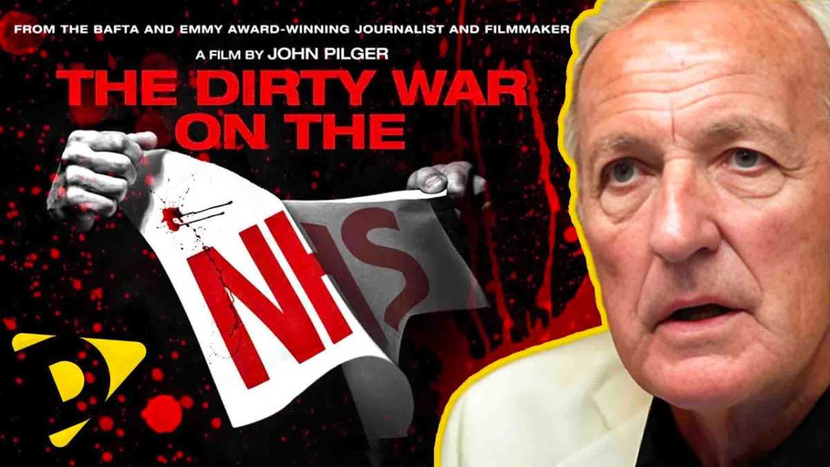 John Pilger's Documentary 'the Dirty War On The Nhs' Releases Online