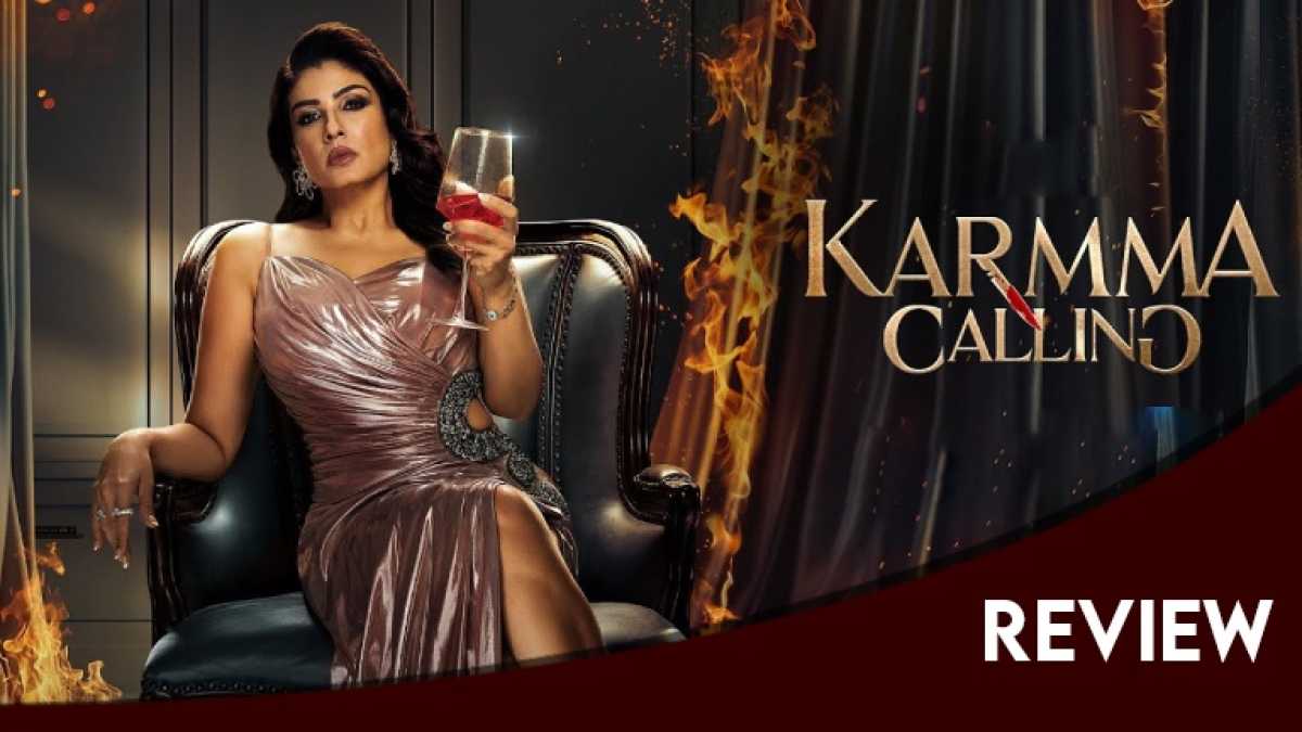 Raveena Tandon Shines In 'karmma Calling': An Engaging Revenge Drama