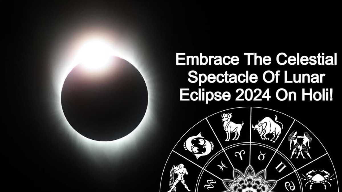 Lunar Eclipse 2024 And Its Impact On Zodiac Signs