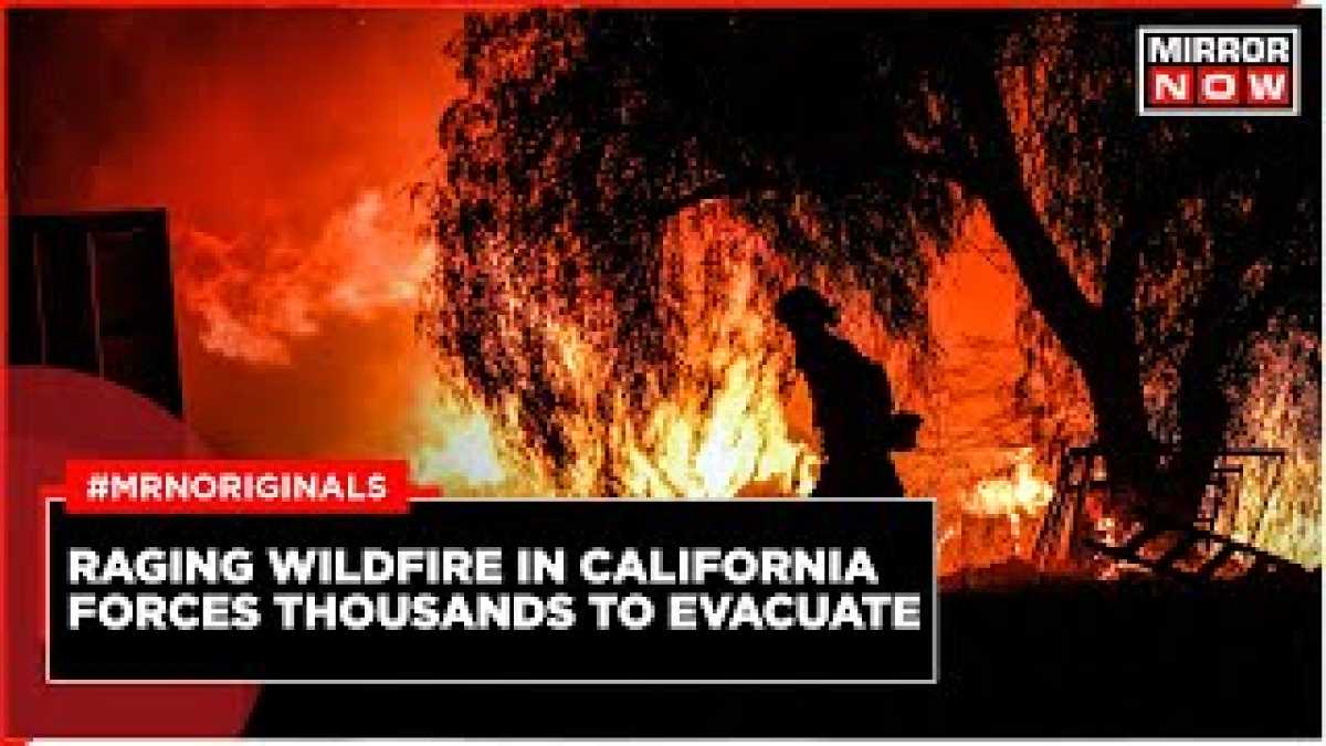 Wildfires Ravage Southern California, Thousands Evacuated