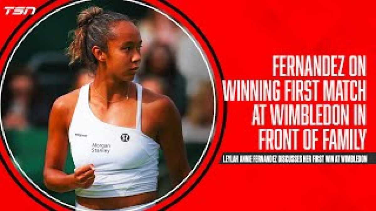 Leylah Annie Fernandez Secures Opening Win At Wimbledon