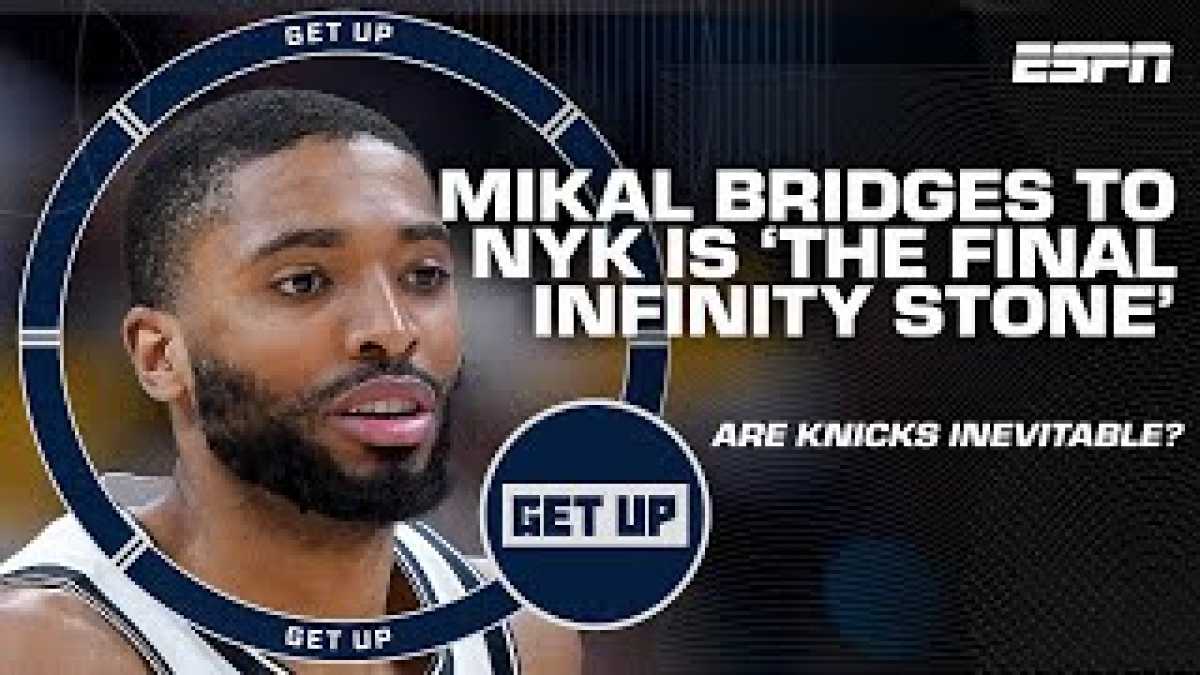 New York Knicks Acquire Mikal Bridges In Blockbuster Trade With Brooklyn Nets