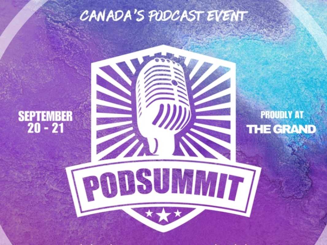 Get Ready For Podsummit Yyc 2024: Canada’s Podcasting Event!