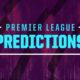 Premier League Predictions For Matchday One