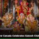 Ganesh Chaturthi Celebration In Canada