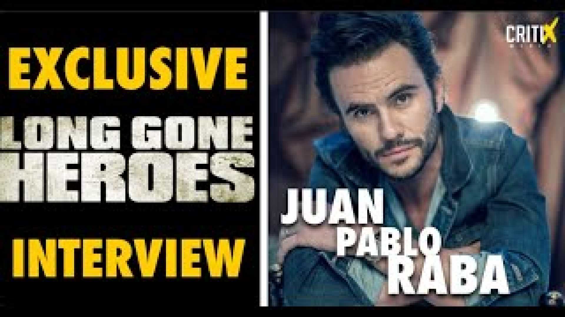 Juan Pablo Raba Long Gone Heroes