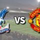 Manchester United Vs Crystal Palace 2024