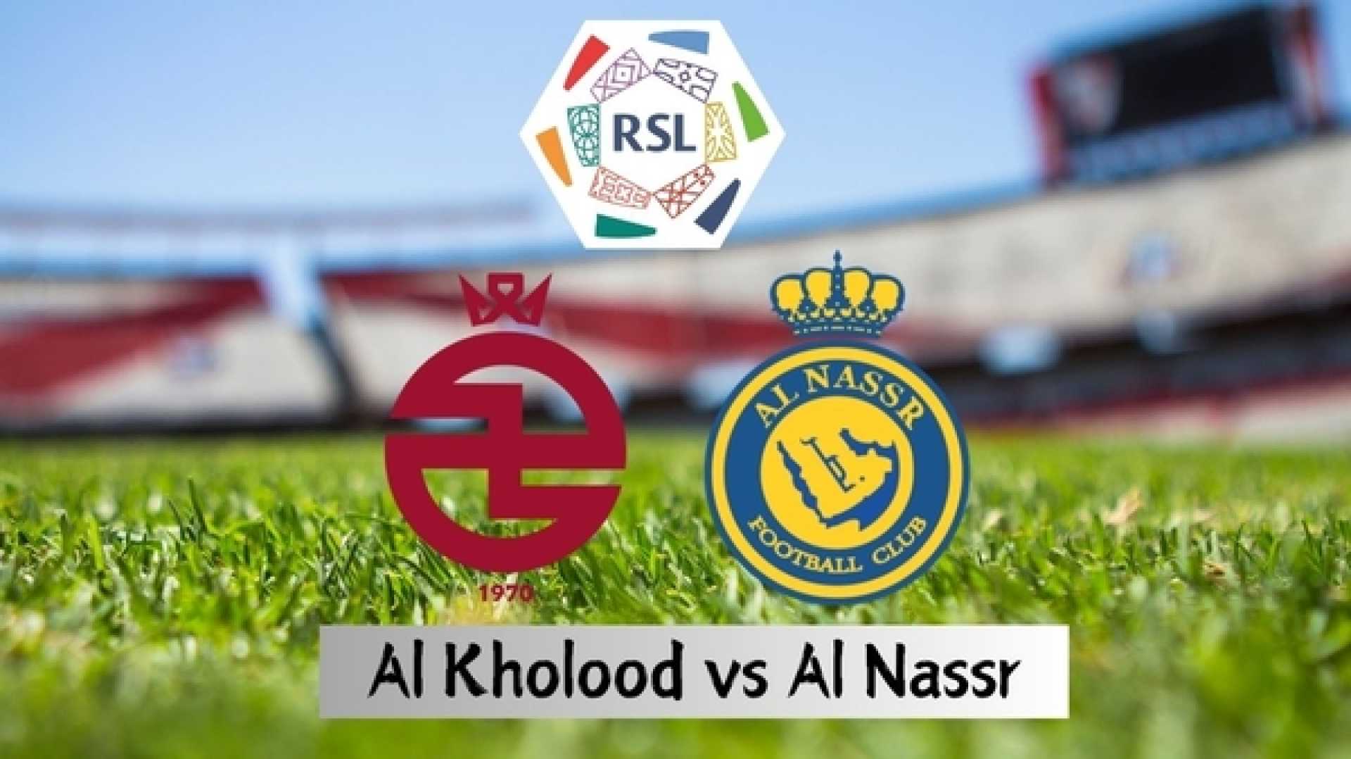 Al Kholood Vs Al Nassr Saudi Pro League Match