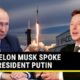 Elon Musk And Vladimir Putin Meeting