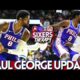 Joel Embiid And Paul George Injury Updates