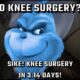 Blue Grinch Knee Surgery Meme