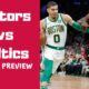 Boston Celtics Vs Toronto Raptors Game Preview