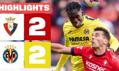 Ca Osasuna Vs Villarreal Cf La Liga Match Highlights