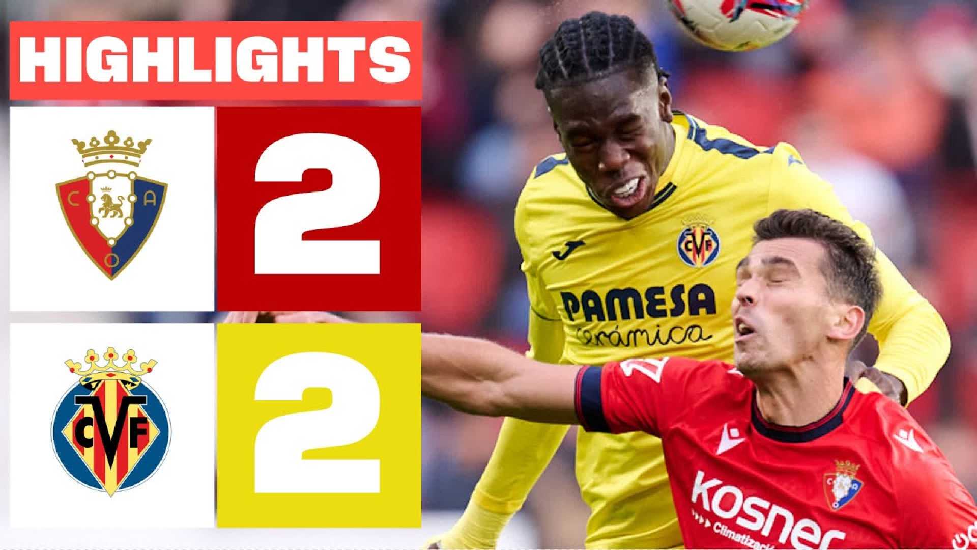 Ca Osasuna Vs Villarreal Cf La Liga Match Highlights