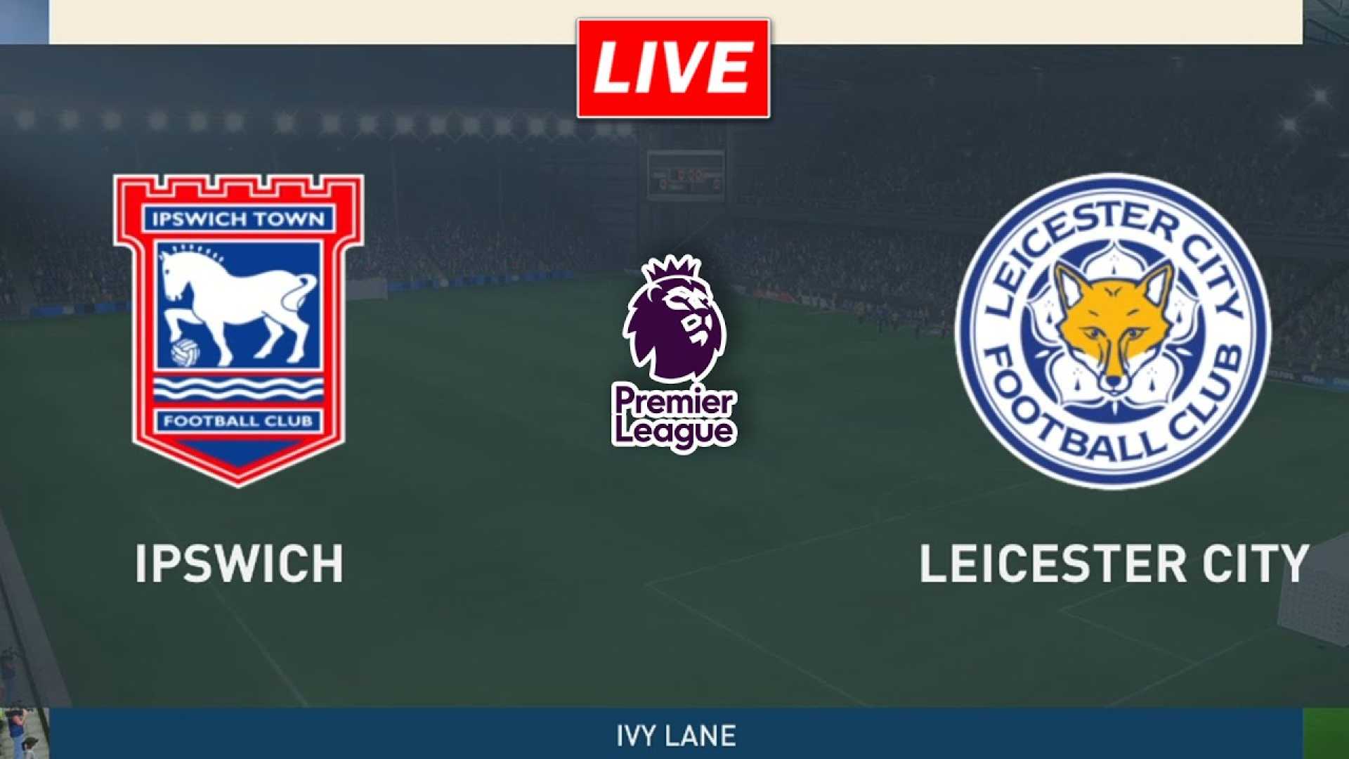 Ipswich Town Vs Leicester City Premier League Match