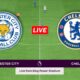 Leicester City Vs Chelsea Premier League Match