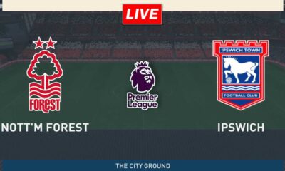 Nottingham Forest Vs Ipswich Town Premier League Match