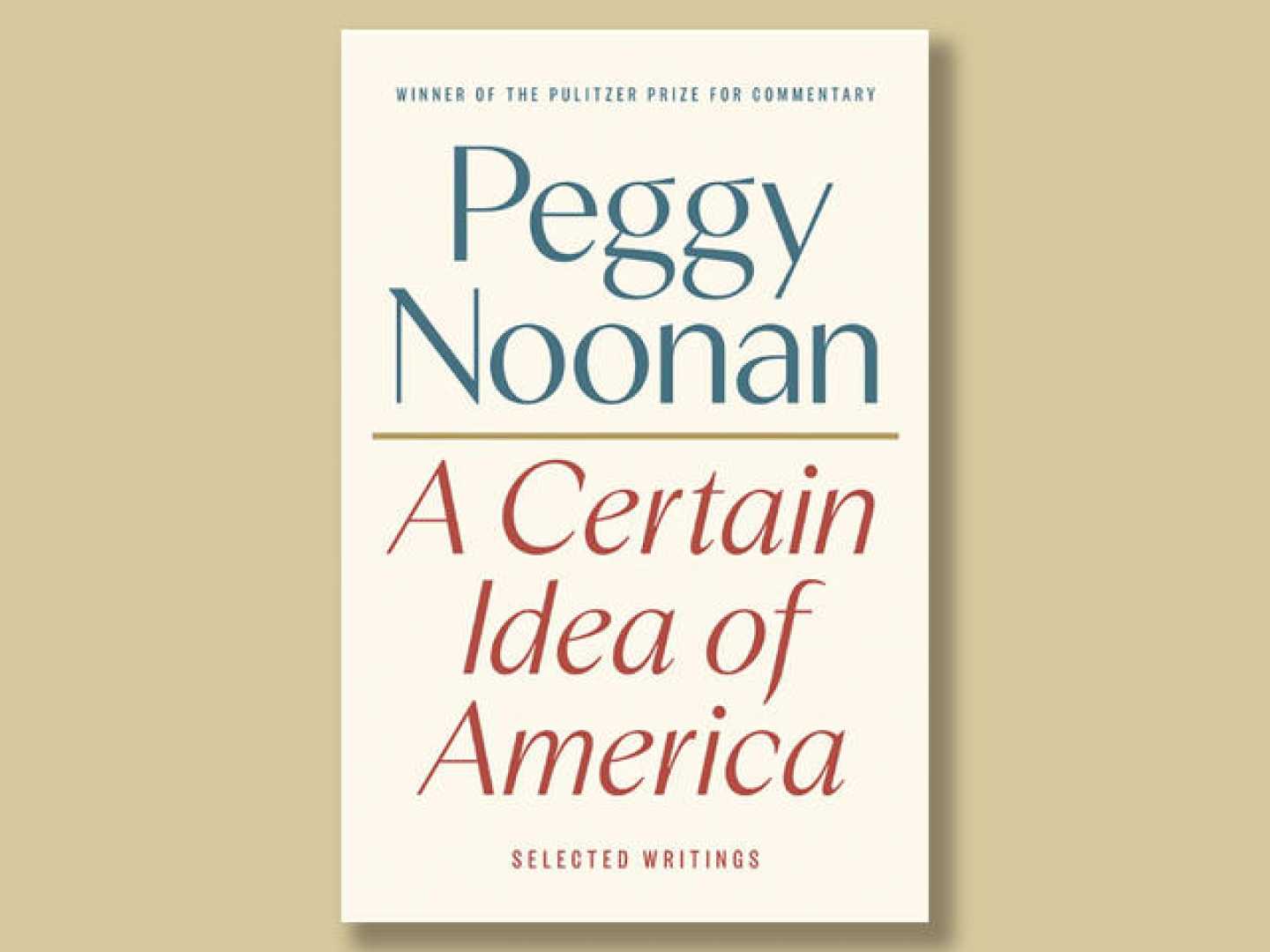 Peggy Noonan Book Cover A Certain Idea Of America