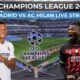 Real Madrid Vs Ac Milan Champions League Match