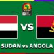 Sudan Vs Angola Africa Cup Of Nations 2025 Qualifiers