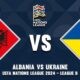 Ukraine Vs Albania Uefa Nations League Match