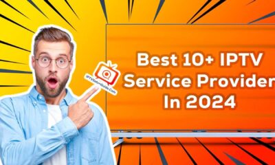 Best Iptv Service Providers 2024