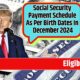 Social Security Payment Schedule December 2024