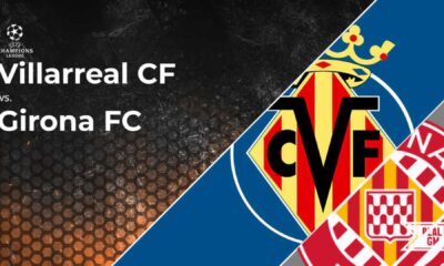 Villarreal Cf Vs Girona Fc Laliga Match