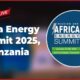 African Energy Summit Dar Es Salaam 2025