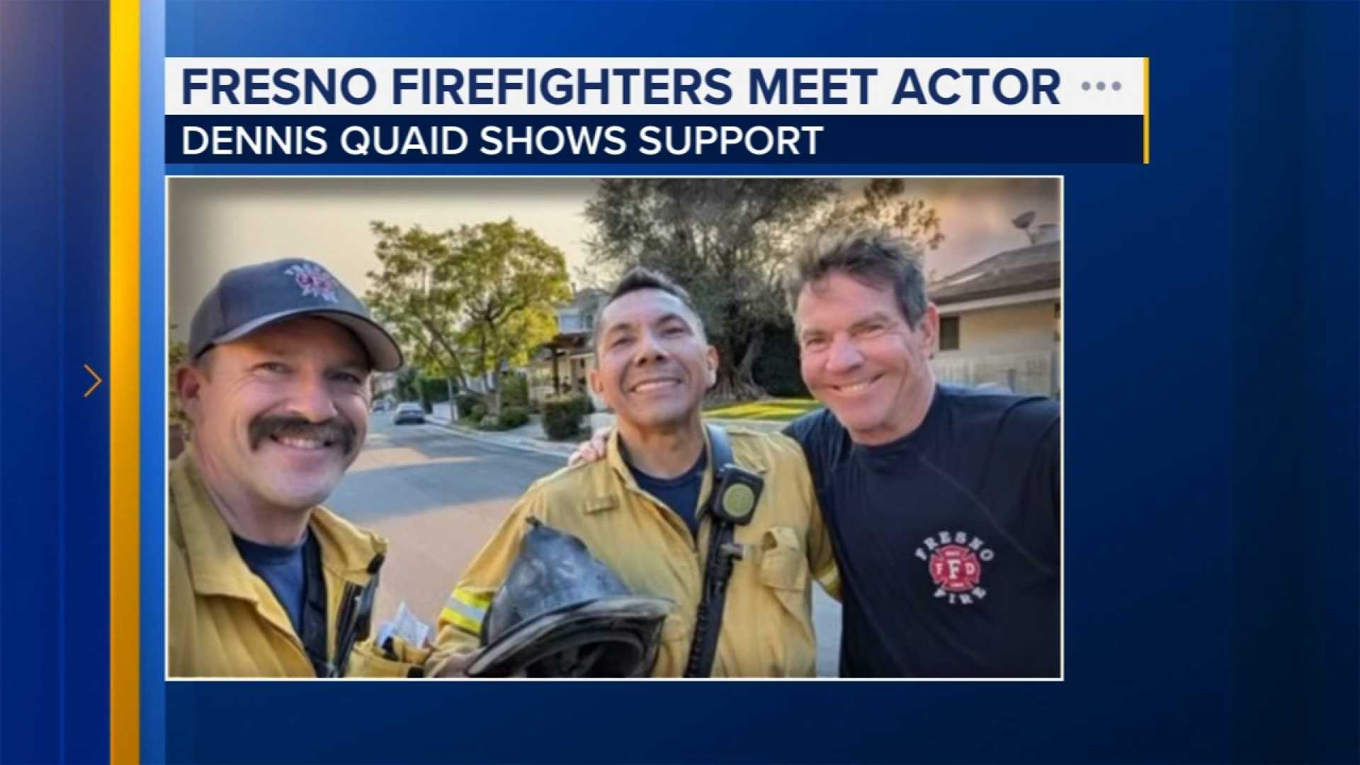 Dennis Quaid With Fresno Firefighters 2025