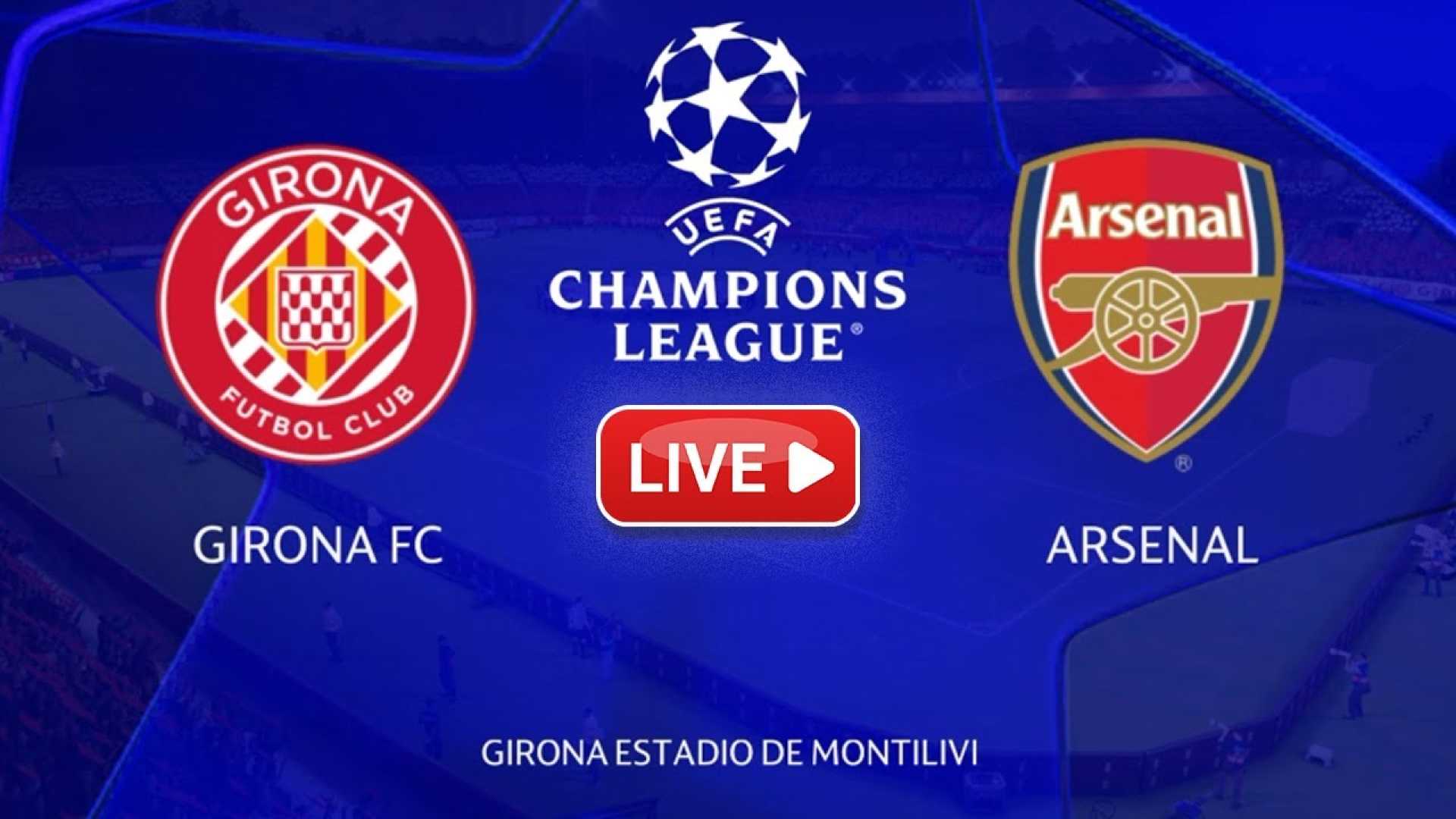 Girona Vs Arsenal Champions League Match 2025