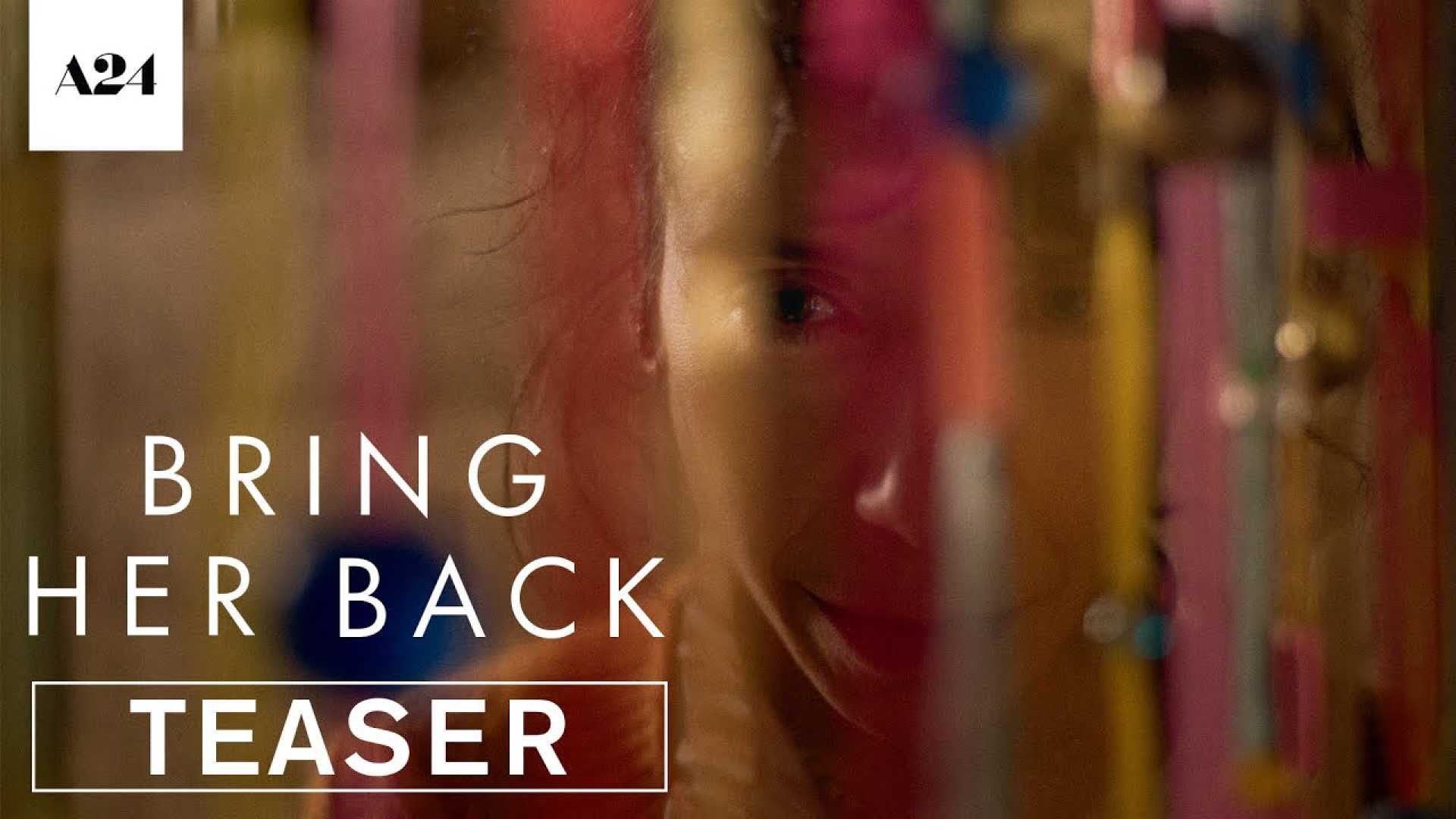 A24 Bring Her Back Horror Film Teaser Trailer