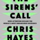 Chris Hayes Sirens Call Book Attention Economy