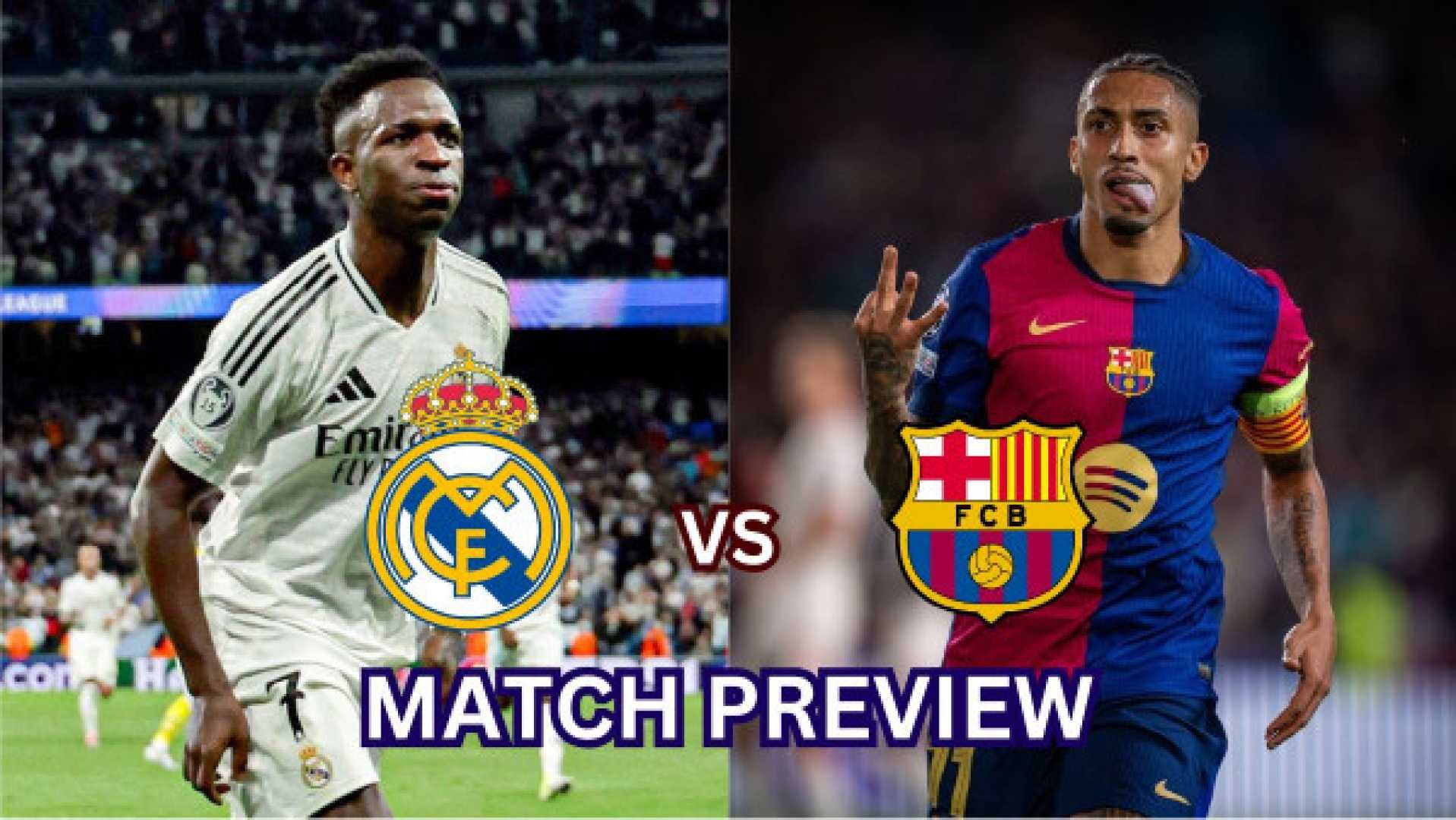 Fc Barcelona Real Madrid Match Preview