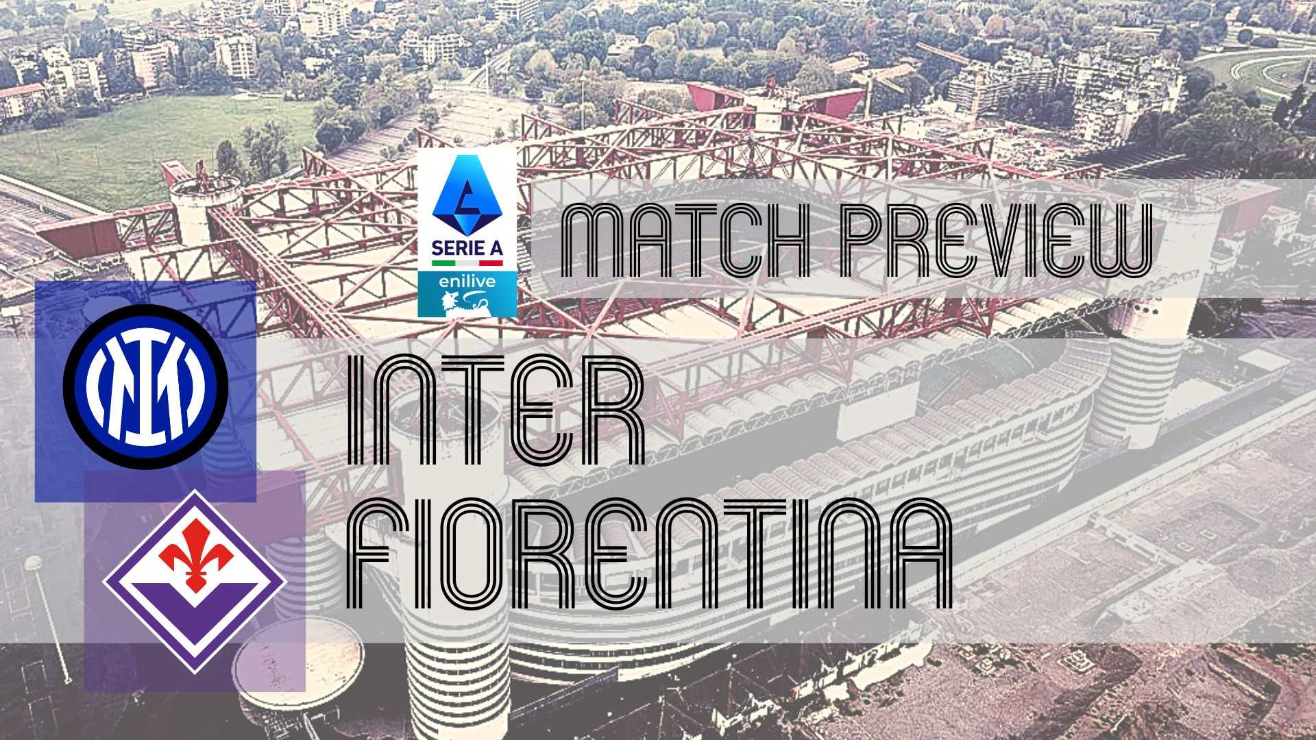 Inter Vs Fiorentina Serie A Match Preview