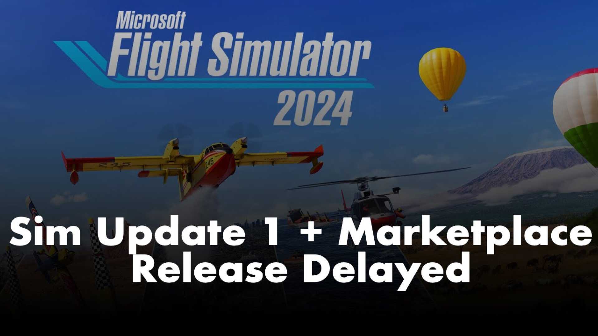 Microsoft Flight Simulator 2024 Update Delay