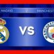 Real Madrid Vs Manchester City Uefa Champions League