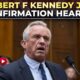 Robert F. Kennedy Jr. Senate Confirmation Hearing 2025