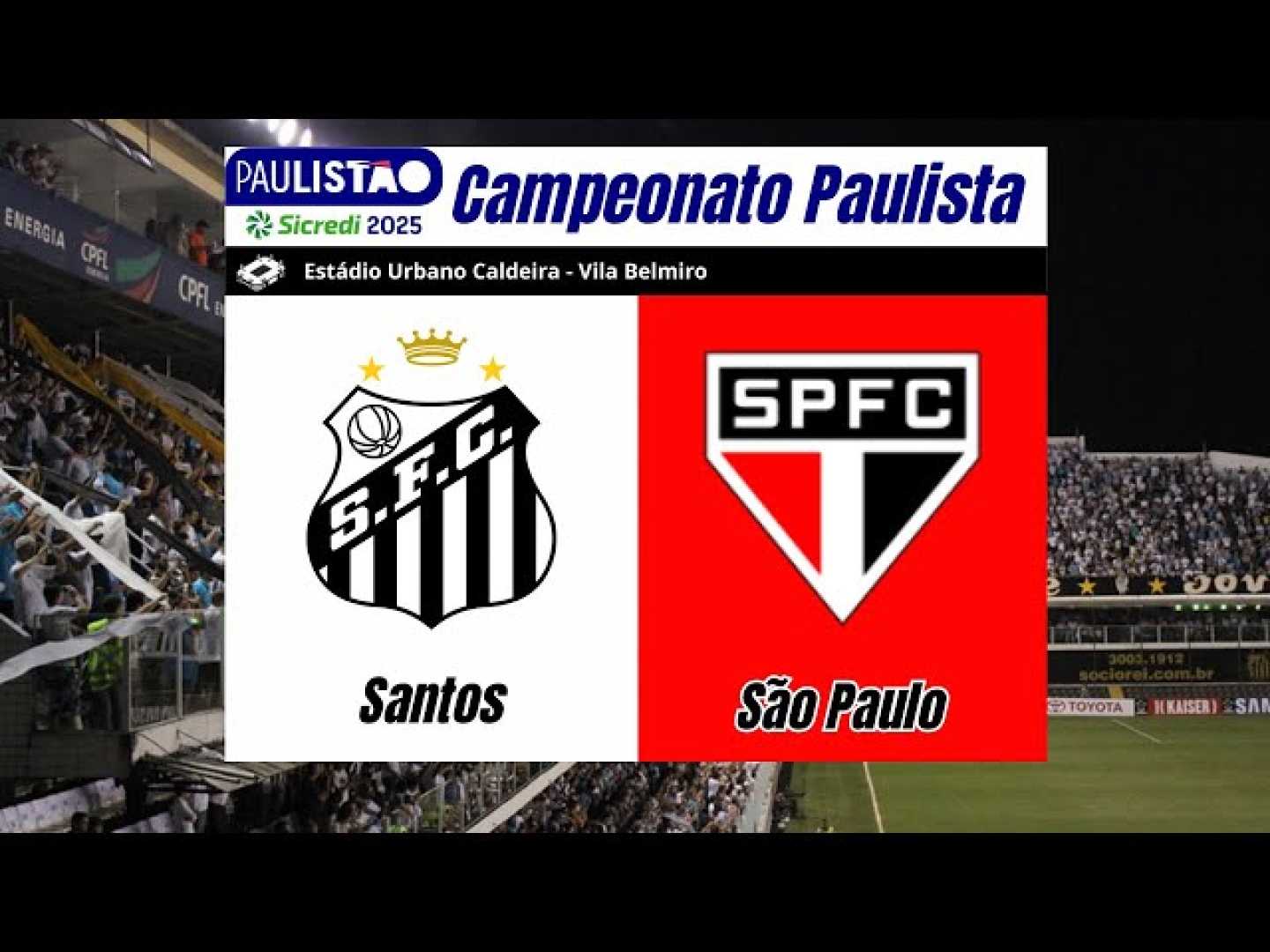 Santos Vs São Paulo 2025 Campeonato Paulista Match