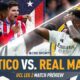 Atlético Madrid Vs Real Madrid Match Preview