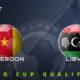 Cameroon Vs Libya World Cup Qualifying Match