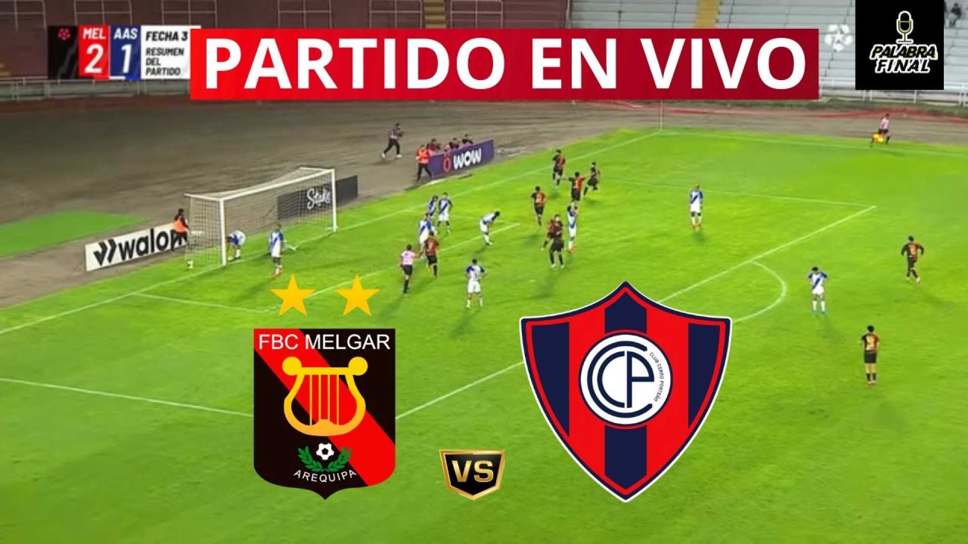 Melgar Vs Cerro Porteño Copa Libertadores 2025