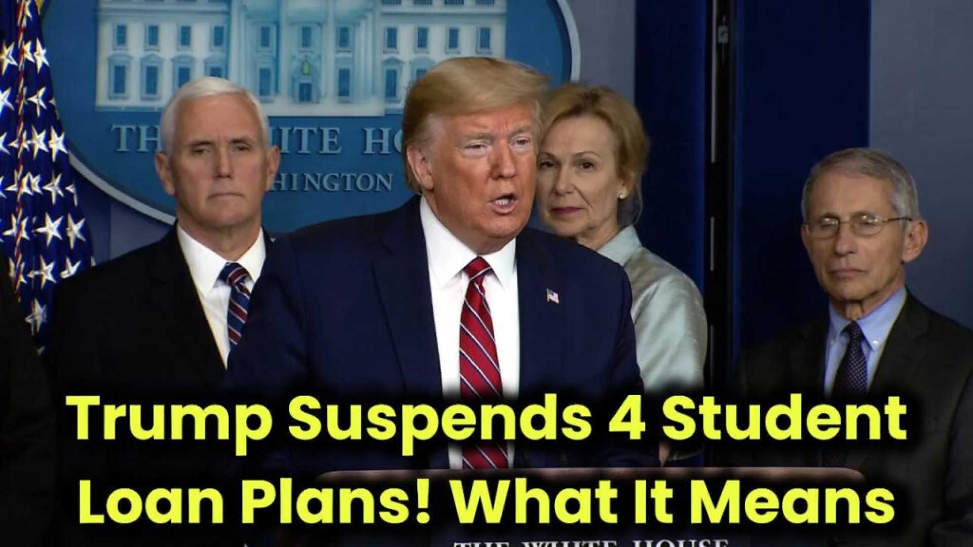 Trump Administration Student Loan Repayment Plans Suspension